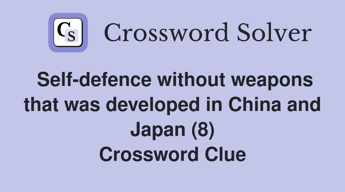 Selfdefence without weapons that was developed in China and Japan (8